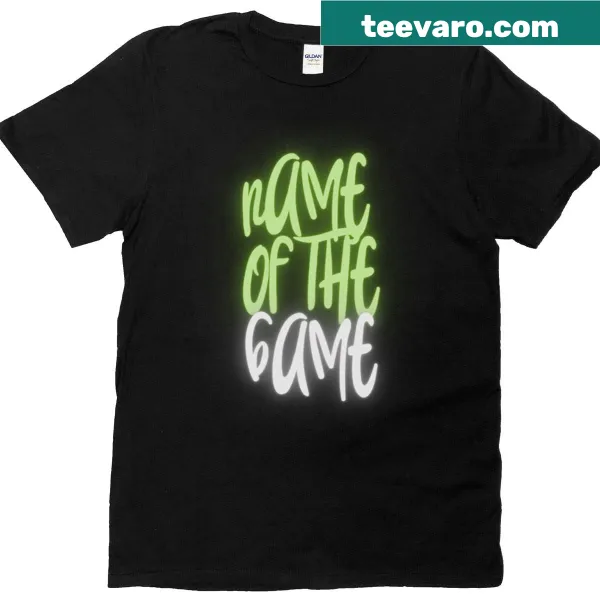 Gamer T-shirt featuring 'Name Of The Game' typography