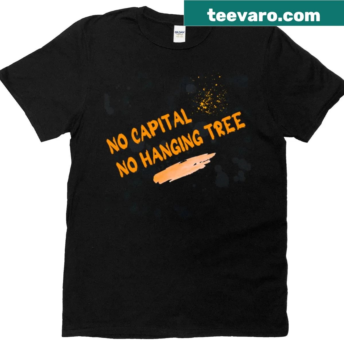 Funny saying t-shirt with the quote 'No Capital No Hanging Tree' — on a men's t-shirt