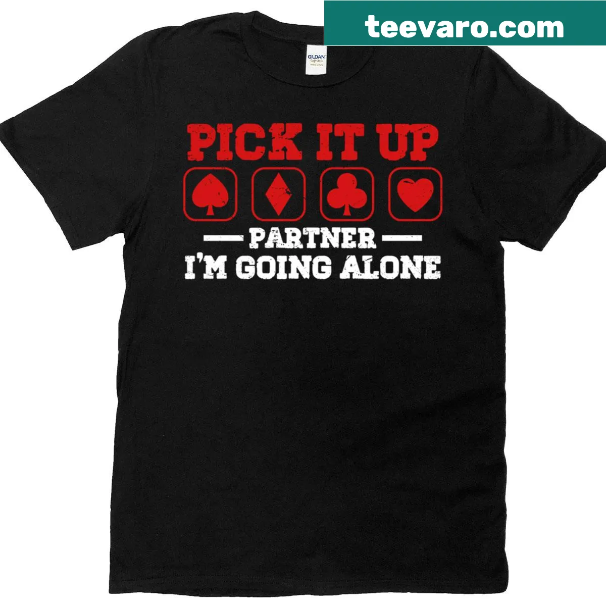 T-shirt with the phrase 'Pick-it Up I’m Going Alone' related to card games — on a men's t-shirt