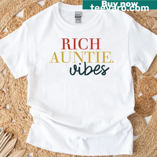Text-based graphic T-shirt expressing 'Rich Auntie Vibes'