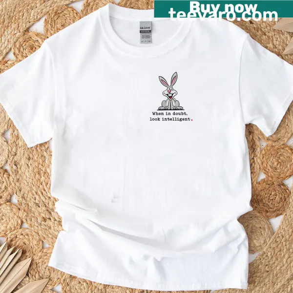 T-shirt featuring the phrase 'When In Doubt' in clear typography