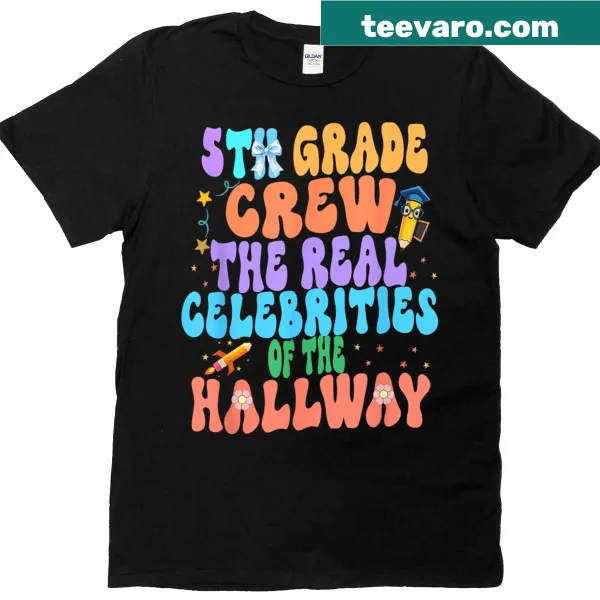 Fifth grade crew t-shirt with humorous text about hallway celebrities