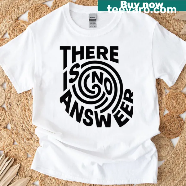 Oversized t-shirt with playful text 'There Is No Answer'
