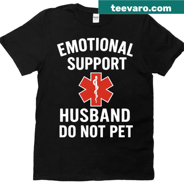 Funny Emotional Support Husband t-shirt with quirky text