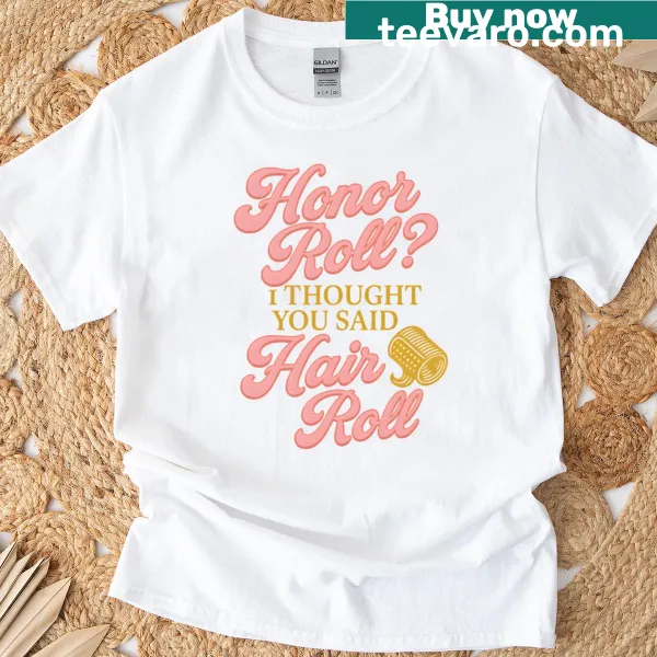 Parody T-shirt featuring Honor Roll and messy hair illustration