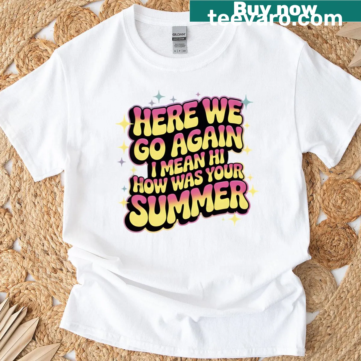 Funny teacher t-shirt with text: Here We Go Again I Mean Hi How Was Your Summer — on a men's t-shirt