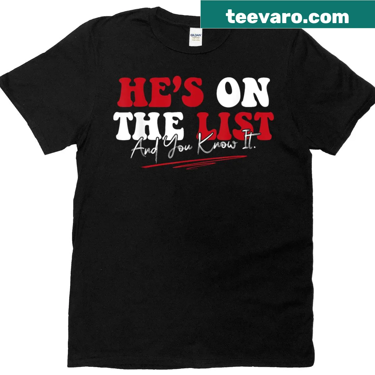 Funny T-shirt with a sarcastic political phrase about being on the list — on a men's t-shirt