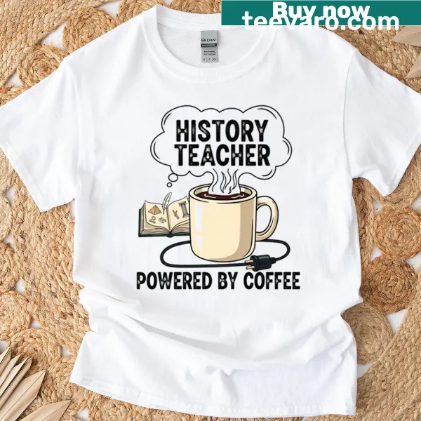 Oversized t-shirt for history teachers with the phrase: Powered By Coffee