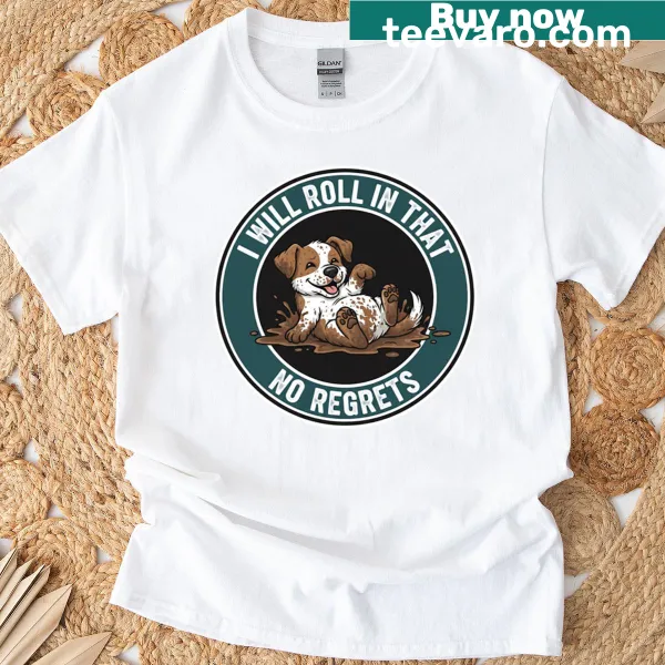 Funny dog lover T-shirt featuring a humorous phrase about muddy adventures