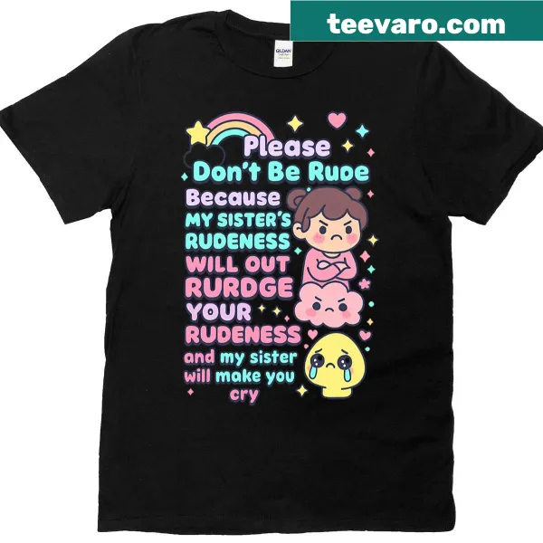 Text about being rude to siblings on a humorous t-shirt