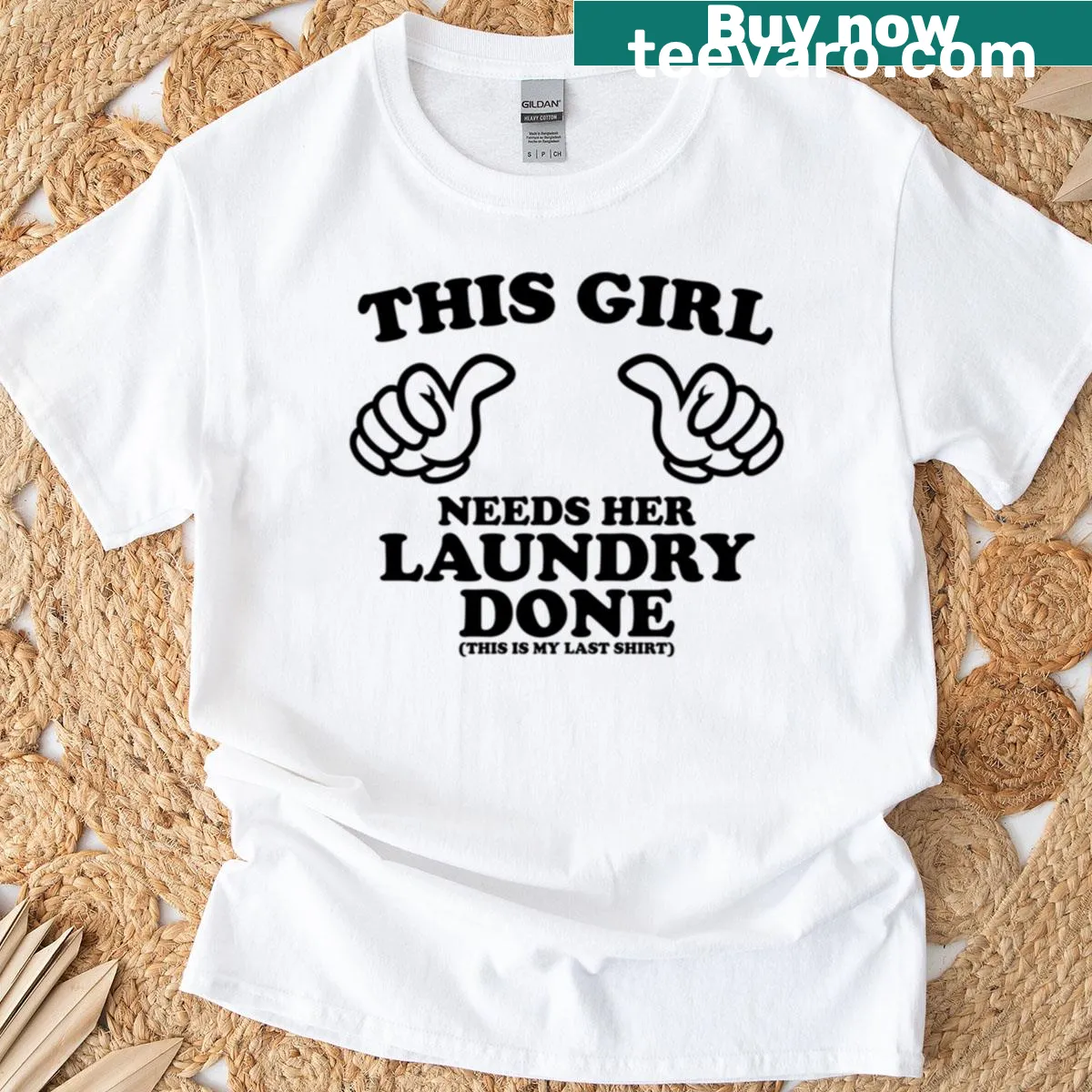 T-shirt with the text 'This Girl Needs Her Laundry Done' in bold lettering — on a men's t-shirt