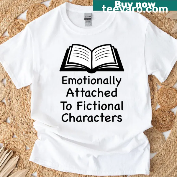 Text design T-shirt celebrating attachment to fictional characters.