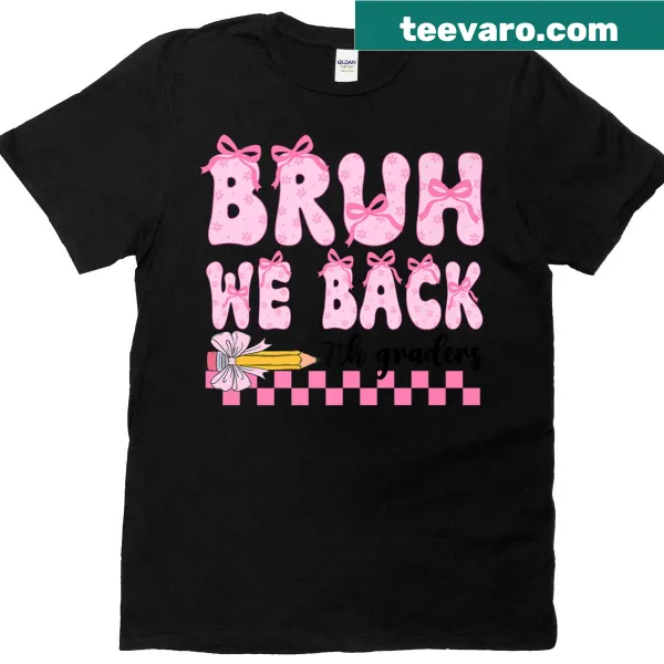 Stylish 'Bruh We Back' text with a bow for 7th grade girls.