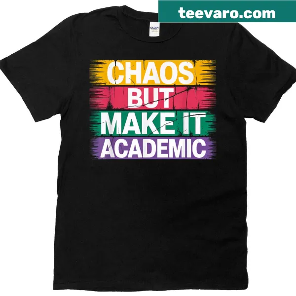 Fun T-shirt for teachers with 'Chaos But Make It Academic' for back-to-school.