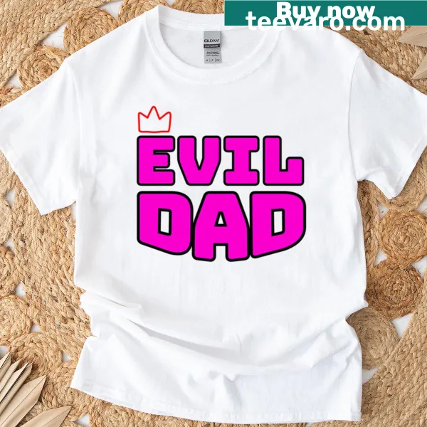 Funny 'Evil Dad' graphic T-shirt for playful fathers