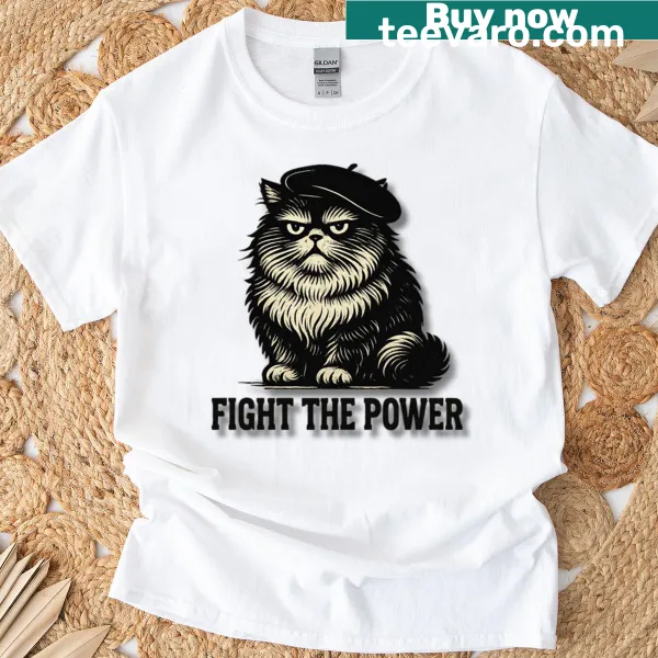 Humorous cat-themed T-shirt with playful text saying Fight The Power.