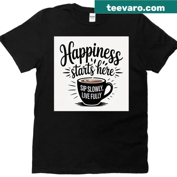 'Happiness Starts Here' motivational quote t-shirt design.