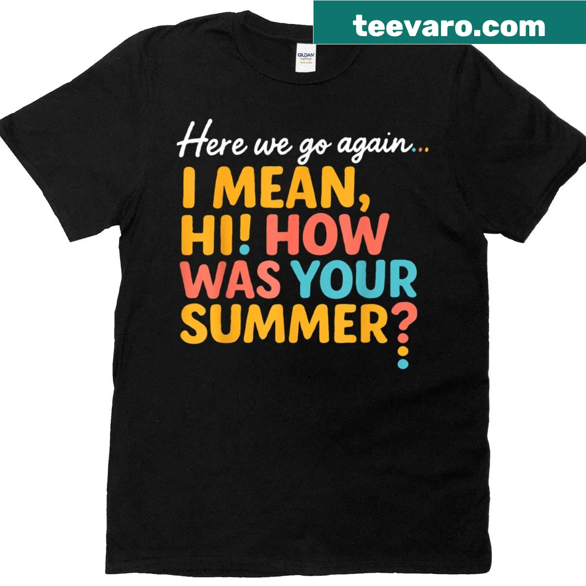 Funny teacher t-shirt with 'How Was Your Summer' text — on a men's t-shirt