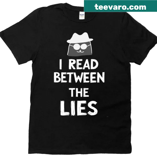T-shirt with quote I Read Between The Lies for cat lovers and mystery fans