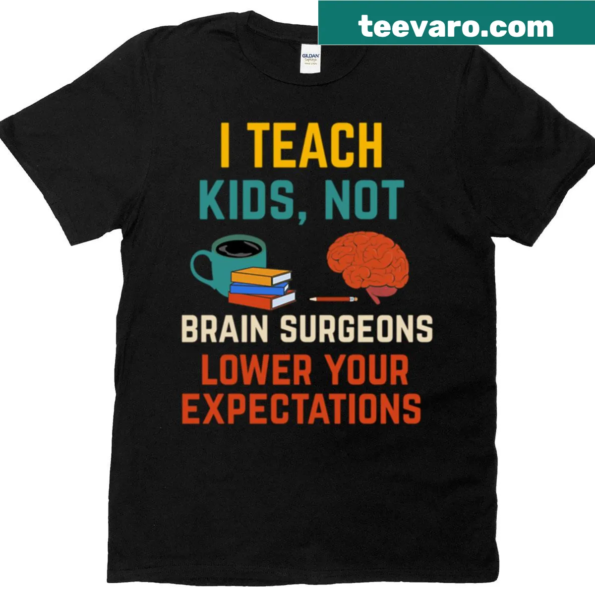 Teacher t-shirt with the phrase I Teach Kids Not Brain Surgery — on a men's t-shirt