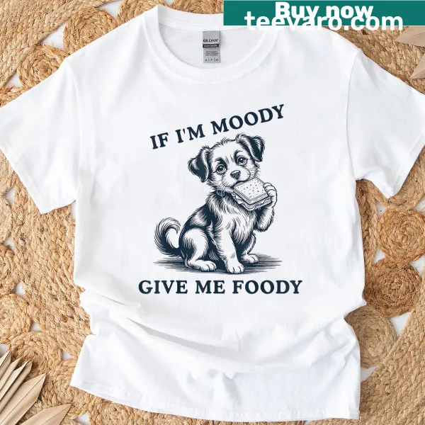 Funny dog meme t-shirt with a moody dog illustration and humorous text