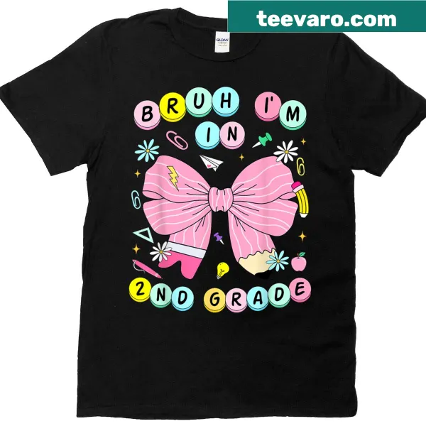 Funny T-shirt for girls featuring 'Bruh Im In 2nd Grade' text for back to school