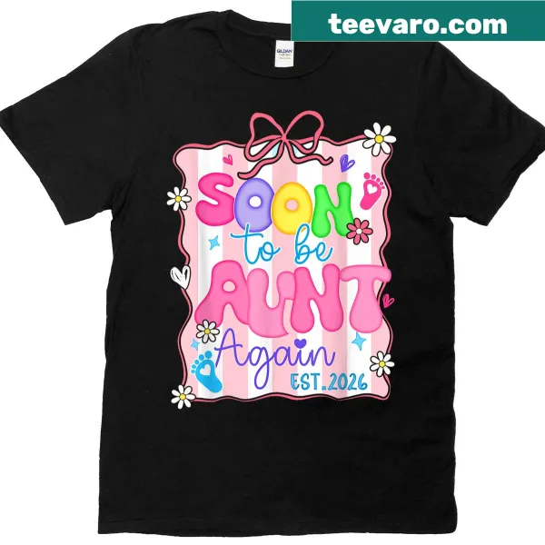 T-shirt stating 'Soon To Be Aunt Again Est 2026' for family celebrations