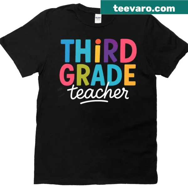 T-shirt designed for third grade teachers with simple text