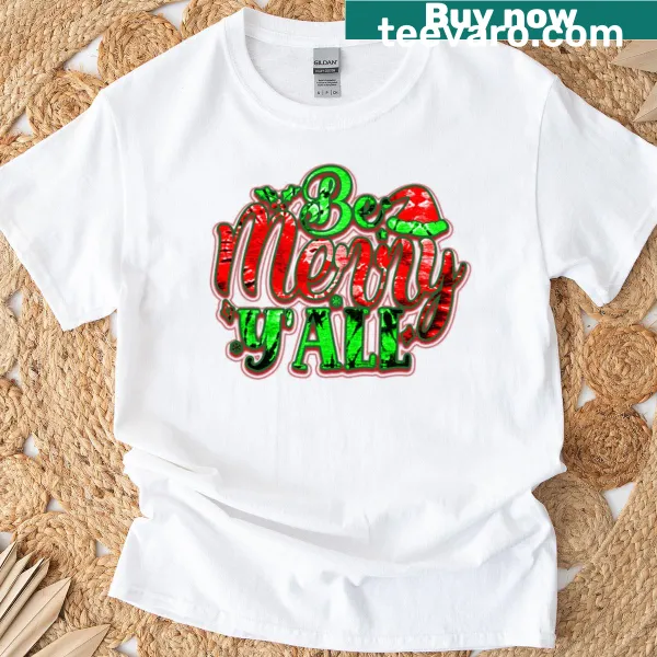 Festive t-shirt with the phrase 'Wear Be Merry Yall'