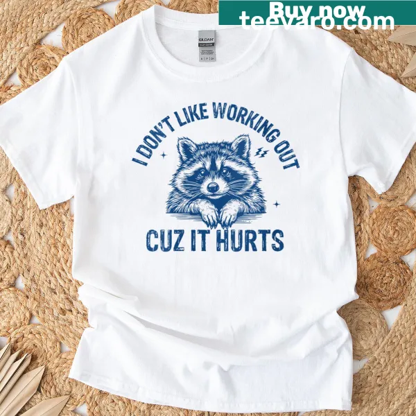 Funny raccoon t-shirt with humorous text about working out for women