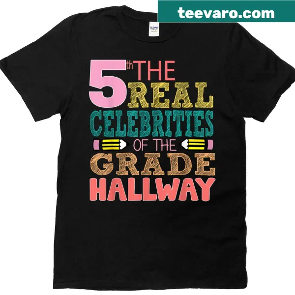 Playful T-shirt for fifth graders featuring 'The Real Celebrities Of The Hallway' text