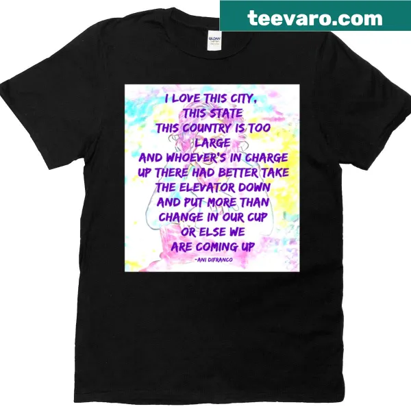 Inspirational t-shirt featuring a quote by Ani Difranco