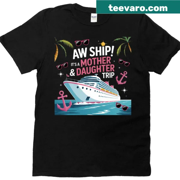 Humorous T-shirt celebrating a mother-daughter cruise trip