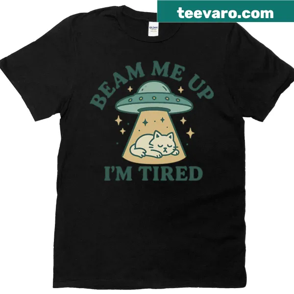 Cute T-shirt featuring a tired alien cat and the phrase 'Beam Me Up I'm Tired'