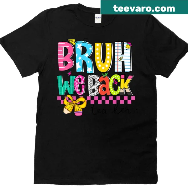 Funny back-to-school t-shirt with the phrase 'Bruh We Back'