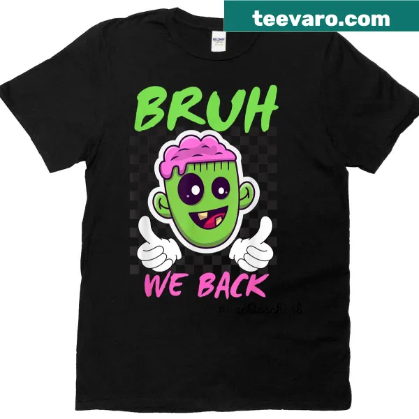 Retro-style t-shirt for teachers with the phrase 'Bruh We Back' in fun typography.