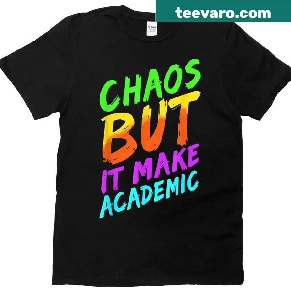 Funny teacher back-to-school t-shirt with the phrase 'Chaos But Make It Academic' in bold letters
