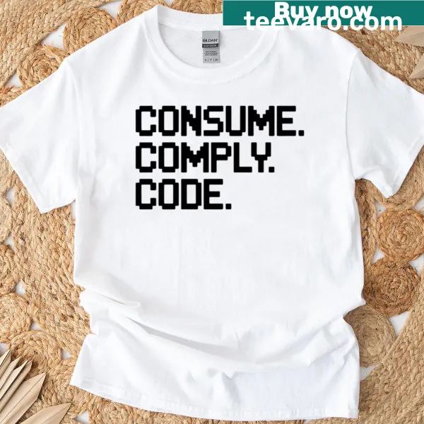 Minimalist Consume Comply Code graphic on t-shirt