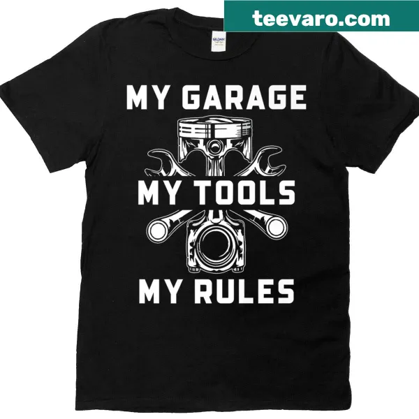 T-shirt for mechanics with My Garage My Tools My Rules text