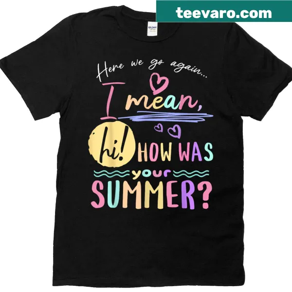 Funny teacher T-shirt with 'Here We Go Again' text design
