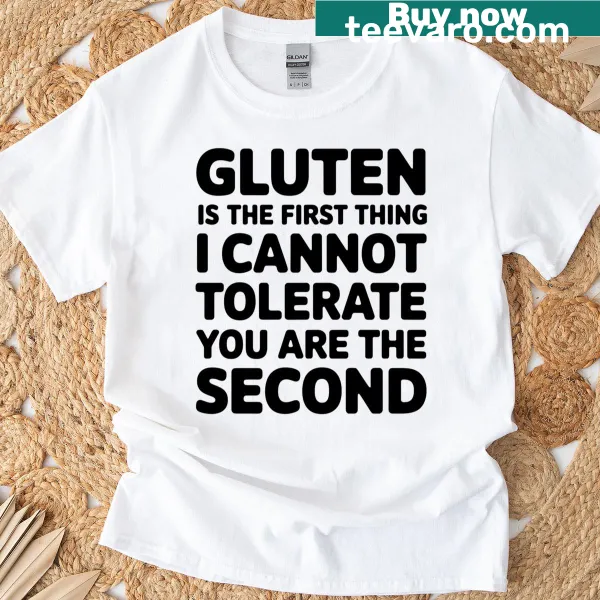 Gluten intolerance humor text on a t-shirt