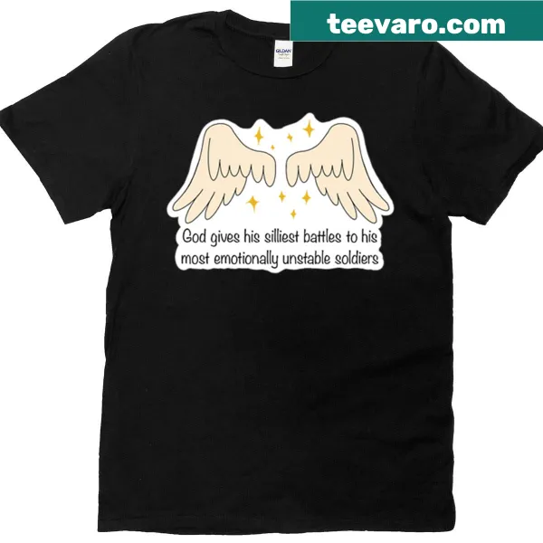 T-shirt with the saying 'God Gives His Silliest Battles' for mental health awareness