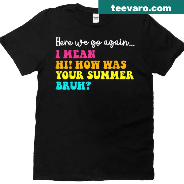 Funny teacher shirt for students with 'How Was Your Summer?' text