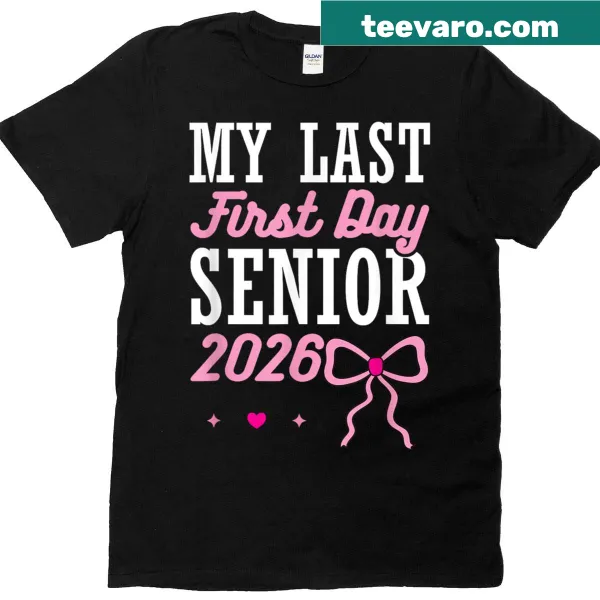 Graduation T-shirt with the phrase 'My Last First Day Senior 2026' and a pink bow design.