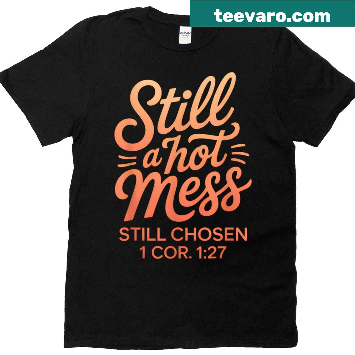 Inspirational t-shirt with the phrase 'Still A Mess Still Chosen' in bold typography — on a men's t-shirt