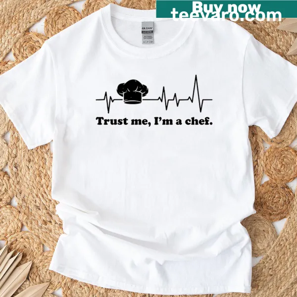 Funny chef T-shirt with heartbeat design and text stating 'Trust Me I'm A Chef'