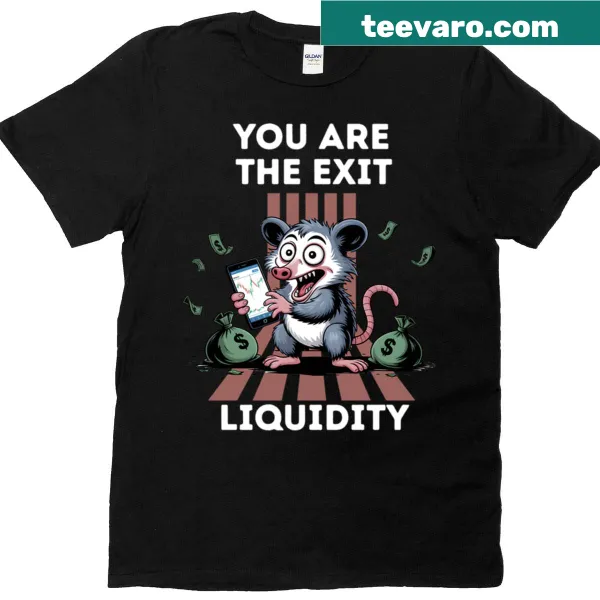 T-shirt featuring bold text 'You Are The Exit Liquidity'