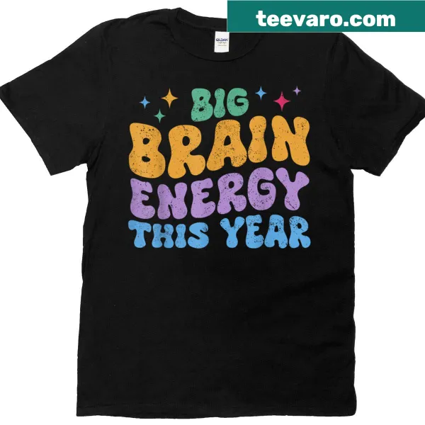 Funny teen slang T-shirt with 'Big Brain Energy This Year' text