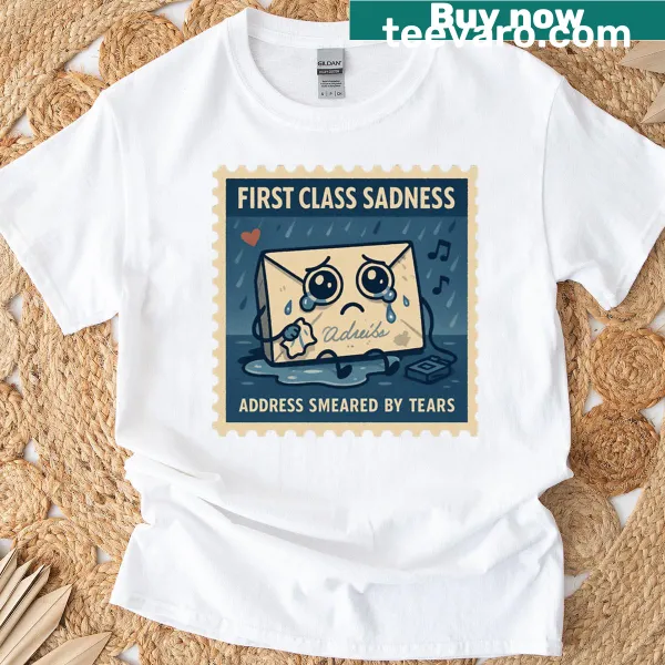 First Class Sadness humorous graphic T-shirt