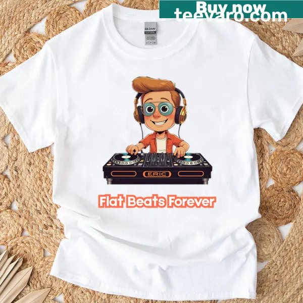 T-shirt with bold typography saying 'Flat Beats Forever' for music lovers